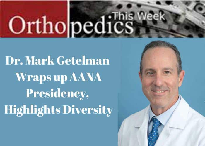 Getelman Perf Dr. Getelman is Featured in Orthopedics This Week as He Wraps Up His ...